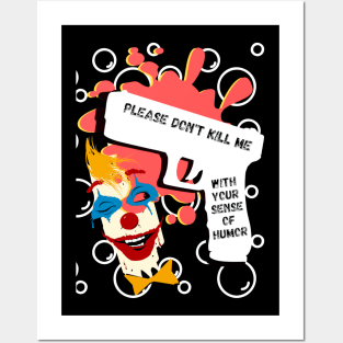 Please don't kill me with your sense of humor, white gun, clown and red stain Posters and Art